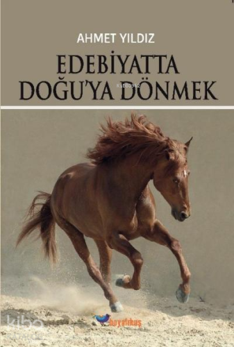 Edebiyatta Doğu'ya Dönmek - Kitapiks.com