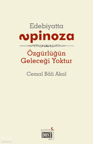 Edebiyatta Spinoza: Özgürlüğün Geleceği Yoktur