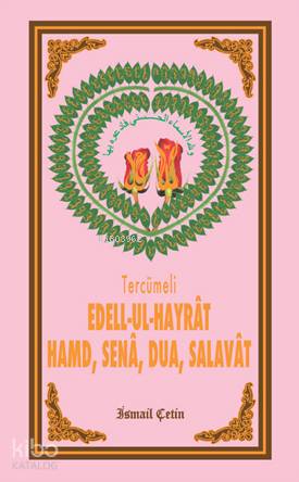 Edell-ul-Hayrat Hamd Sena Dua Salavat (türkçe)