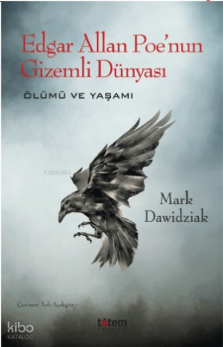 Edgar Allan Poe'nun Gizemli Dünyası ;Ölümlü ve Yaşamı