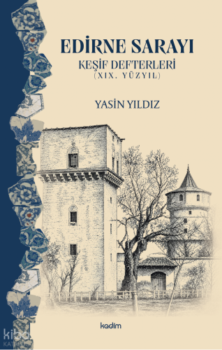 Edirne Sarayı - Keşif Defterleri (XIX. Yüzyıl)