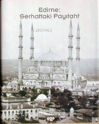 Edirne Serhattaki Payıtaht