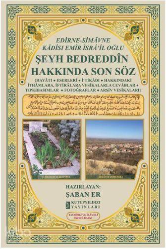 Edirne-Simavne Kadisı ve Emiri İsra'il Oğlu - Şeyh Bedreddin Hakkında Son Söz; Tashıhli ve İlaveli