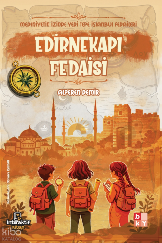 Edirnekapı Fedaisi;Medeniyetin İzinde Yedi Tepe İstanbul Fedaileri
