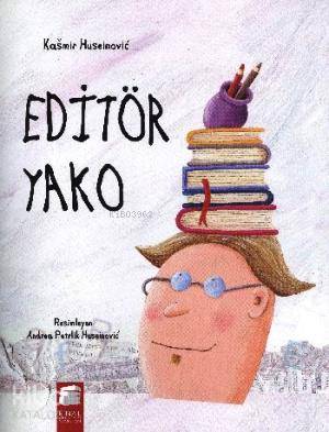 Editör Yako; 5-7 Yaş - Kitapiks.com