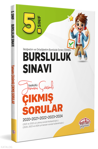 Editör Yayınevi 5. Sınıf Bursluluk Sınavı Tamamı Çözümlü Çıkmış Sorula
