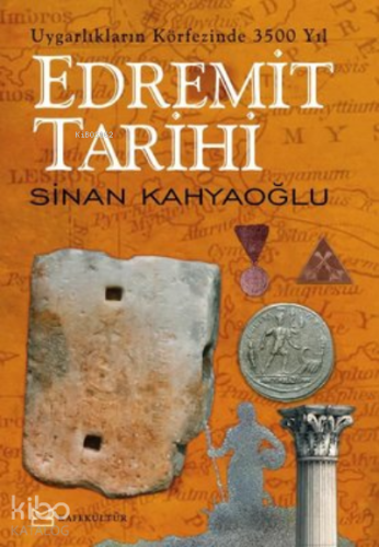 Edremit Tarihi;Uygarlıkların Körfezinde 3500 Yıl