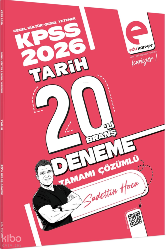 Edu Kariyer Sadettin Hoca 2026 KPSS Tarih 20'li Branş Deneme Tamamı Çözümlü