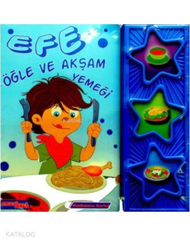 Efe - Öğle ve Akşam Yemeği; 3-6 Yaş