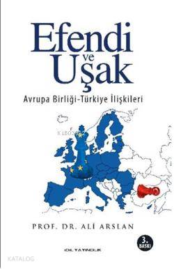 Efendi ve Uşak; Avrupa Birliği-Türkiye ilişkileri
