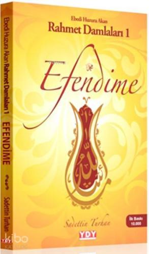 Efendime; Ebedi Huzura Akan Rahmet Damlaları 1