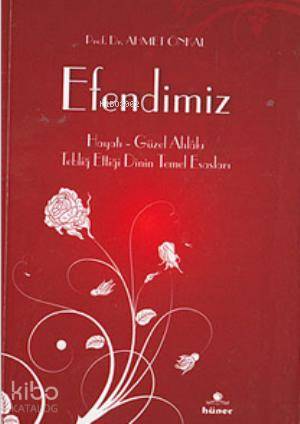 Efendimiz (Cep Boy); Hayatı - Güzel Ahlakı - Tebliğ Ettiği Dinin Temel Esasları