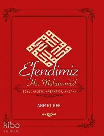 Efendimiz Hz. Muhammed Soyu Ailesi, Yaşantısı, Ahlakı