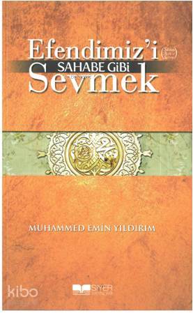 Efendimiz'i (S.A.V) Sahabe Gibi Sevmek