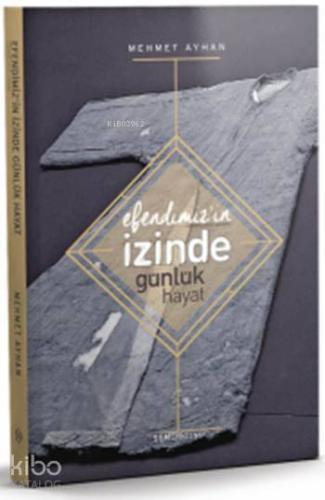 Efendimiz'in (s.a.v.) İzinde Günlük Hayat - Kitapiks.com