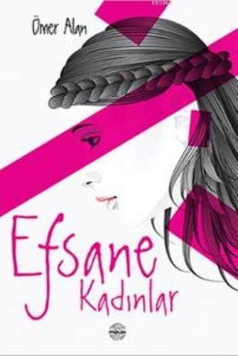 Efsane Kadınlar - Kitapiks.com