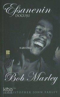 Efsanenin Doğuşu Bob Marley