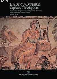 Efsuncu Orpheus; Orpheus, The Magıcıan