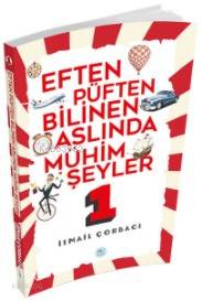 Eften Püften Bilinen Aslında Mühim Şeyler 1