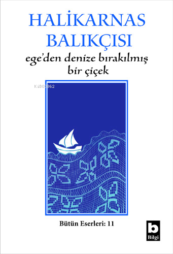 Ege´den Denize Bırakılmış Bir Çiçek - Kitapiks.com