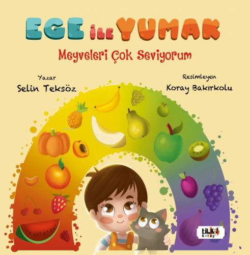 Ege ile Yumak;Meyveleri Çok Seviyorum