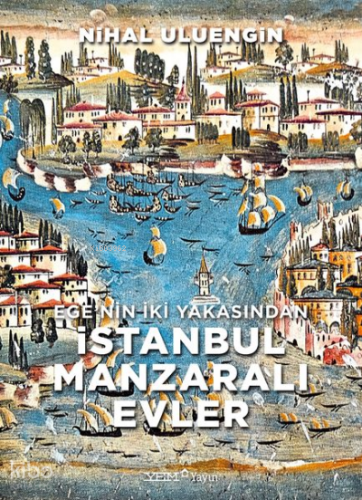 Ege’nin İki Yakasından İstanbul Manzaralı Evler