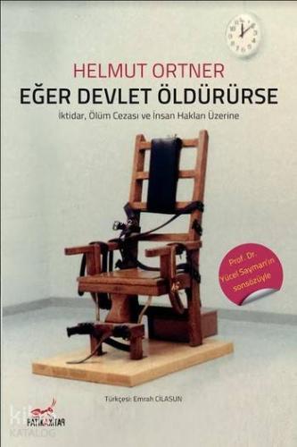 Eğer Devlet Öldürürse; İktidar, Ölüm Cezası ve İnsan Hakları Üzerine