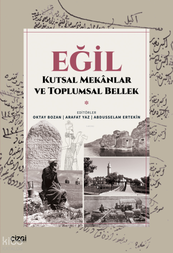 Eğil – Kutsal Mekanlar ve Toplumsal Bellek