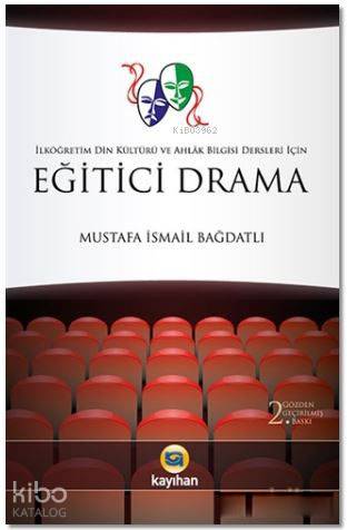 Eğitici Drama; İlköğretim Din Kültürü ve Ahlak Bilgisi Dersleri İçin