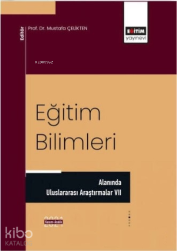 Eğitim Bilimleri;;Alanında Uluslararası Araştırmalar VII - Kitapiks.co