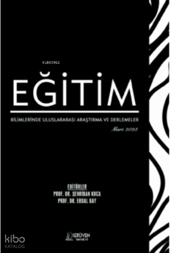 Eğitim Bilimlerinde Uluslararası Araştırma ve Derlemeler / Mart 2023