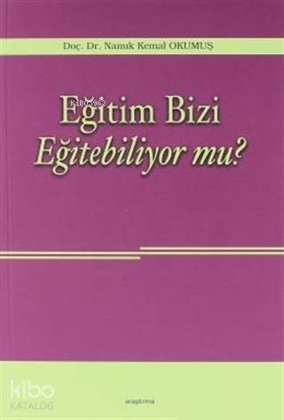 Eğitim Bizi Eğitebiliyor mu?