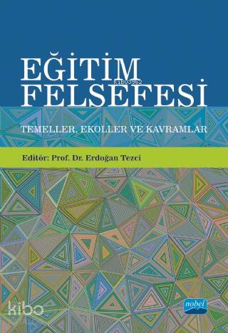 Eğitim Felsefesi: Temeller, Ekoller ve Kavramlar - Kitapiks.com