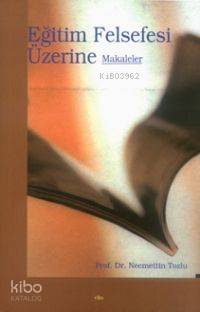 Eğitim Felsefesi Üzerine; Makaleler
