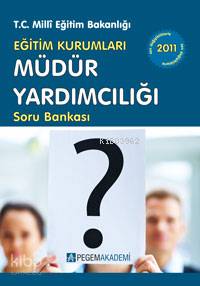 Eğitim Kurumları Müdür Yardımcılığı; Sınavlarına Hazırlık Soru Bankası 2011