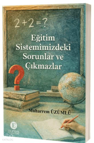 Eğitim Sistemimizdeki Sorunlar ve Çıkmazlar