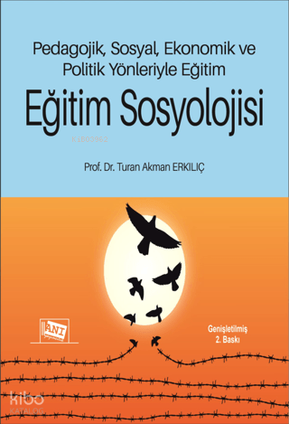 Eğitim Sosyolojisi;Pedagojik, Sosyal, Ekonomik ve Politik Yönleriyle Eğitim