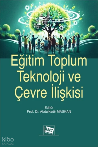Eğitim Toplum Teknoloji ve Çevre İlişkisi