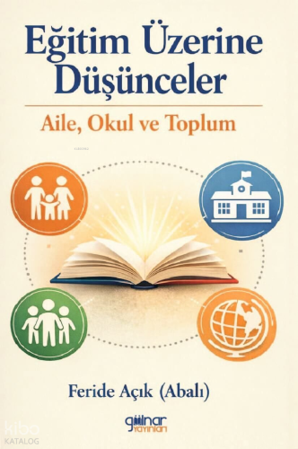 Eğitim Üzerine Düşünceler;Aile, Okul ve Toplum