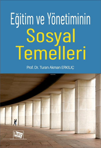Eğitim ve Yönetiminin Sosyal Temelleri - Kitapiks.com