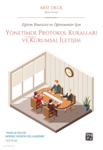 Eğitim Yöneticisi ve Öğretmenler İçin Yönetimde Protokol Kuralları ve Kurumsal İletişim