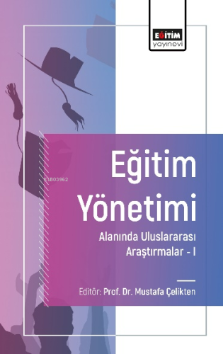Eğitim Yönetimi Alanında Uluslararası Araştırmalar - I - Kitapiks.com