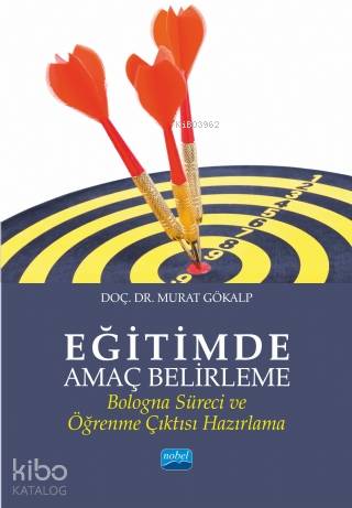 Eğitimde Amaç Belirleme; Bologna Süreci ve Öğrenme Çıktısı Hazırlama