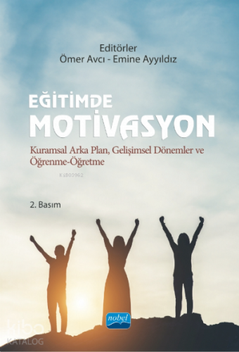 Eğitimde Motivasyon - Kuramsal Arka Plan, Gelişimsel Dönemler ve Öğrenme-Öğretme