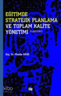 Eğitimde Stratejik Planlama; ve Toplam Kalite Yönetimi