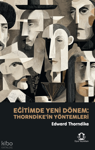 Eğitimde Yeni Dönem: Thorndike’in Yöntemleri