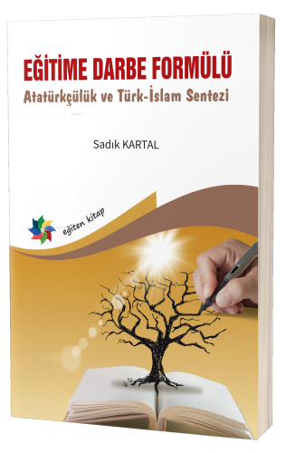 Eğitime Darbe Formülü ;Atatürkçülük ve Türk-İslam Sentezi