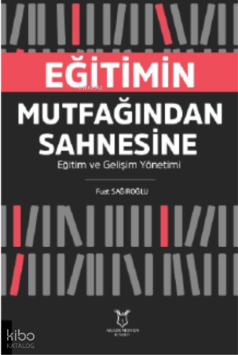 Eğitimin Mutfağından Sahnesine Eğitim ve Gelişim Yönetimi