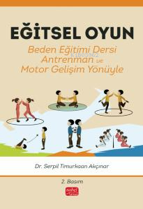Eğitsel Oyun Beden Eğitimi Dersi;Antrenman - Motor Gelişim Yönüyle - K
