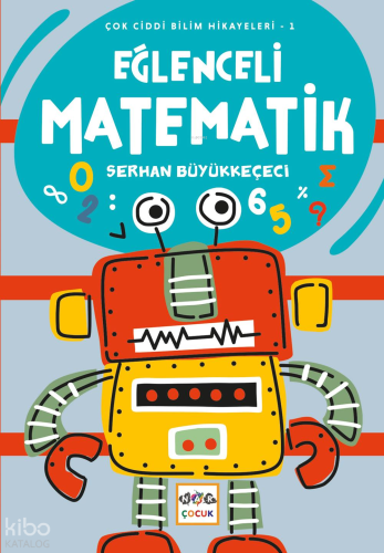 Eğlenceli Matematik ;Çok Ciddi Bilim Hikayeleri - 1